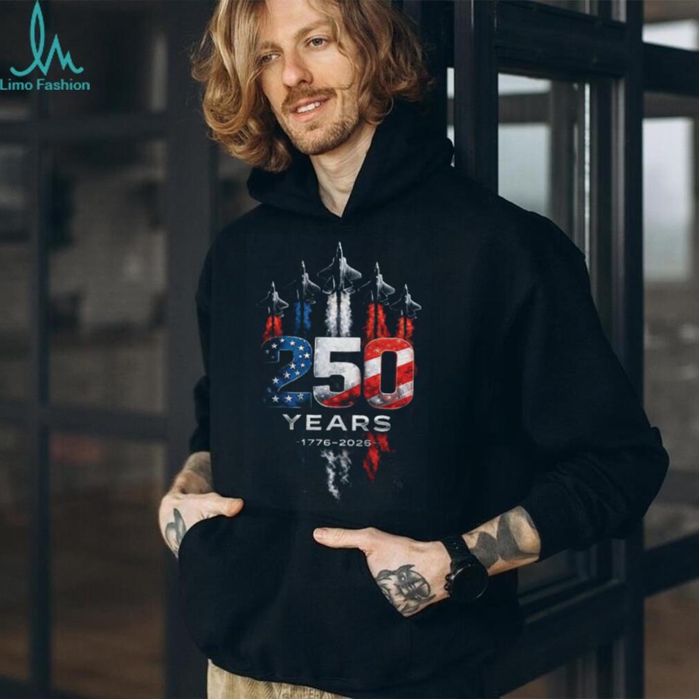 250 Years 1776 2026 USA Jet Fighter Aircraft Patriotic Shirt