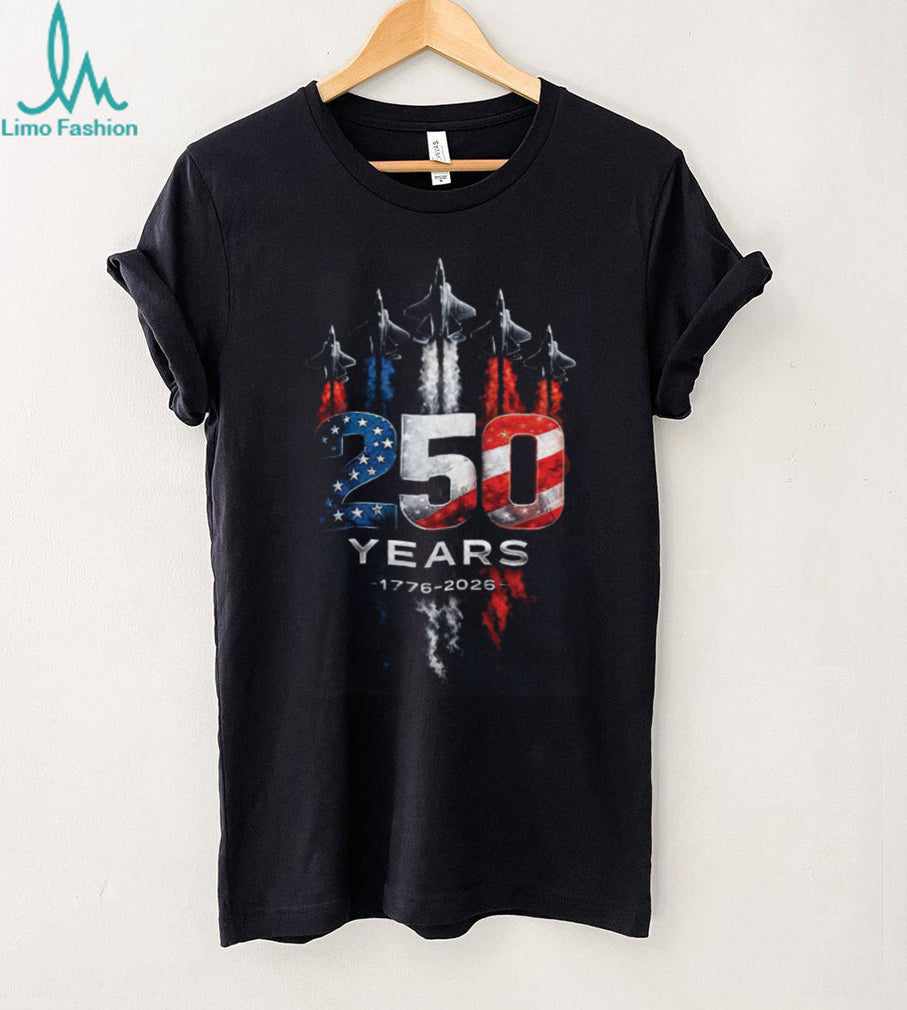250 Years 1776 2026 USA Jet Fighter Aircraft Patriotic Shirt