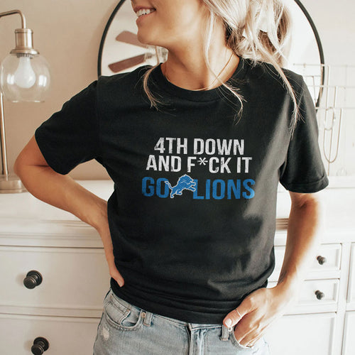 4th Down And Fuck It Go Lions Shirt