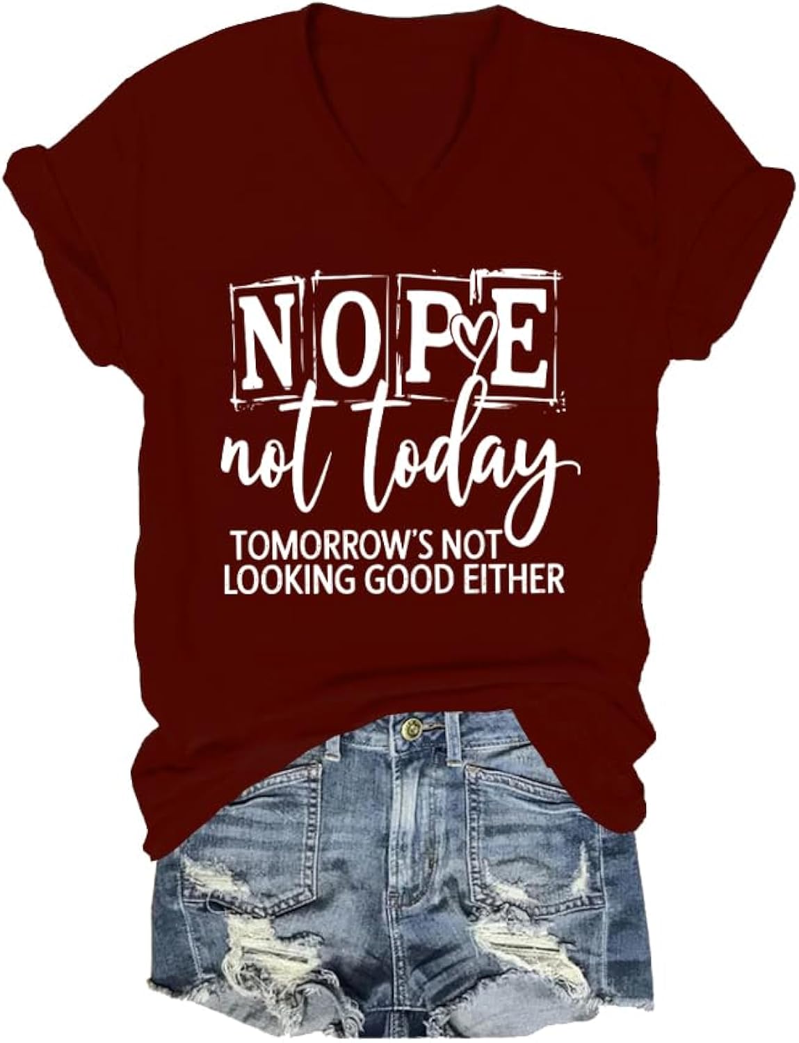 Nope Not Today Shirt Women, Nope Not Today Tomorow's not Looking Good Either T-Shirt Sarcastic Quotes Tees