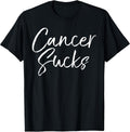 Funny Cancer Treatment Quote Encouragement Gift Cancer Sucks T-Shirt
