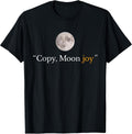 Copy Moon Joy Funny Lunar Quote Graphic T-Shirt