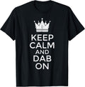 Keep Calm and Dab On Funny Saying Meme Dance Boys Girls Kids T-Shirt