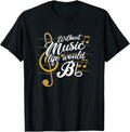 Without Music Life Would B Flat II - Funny Music Quotes T-Shirt Small