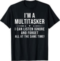 Funny Quote Humorous Multitask Funny Saying T-Shirt