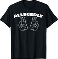 Funny Allegedly Sarcastic Hand Air Quote T-Shirt
