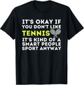 It's Ok If You Don't Like Tennis - Funny Tennis Player Coach T-Shirt Small
