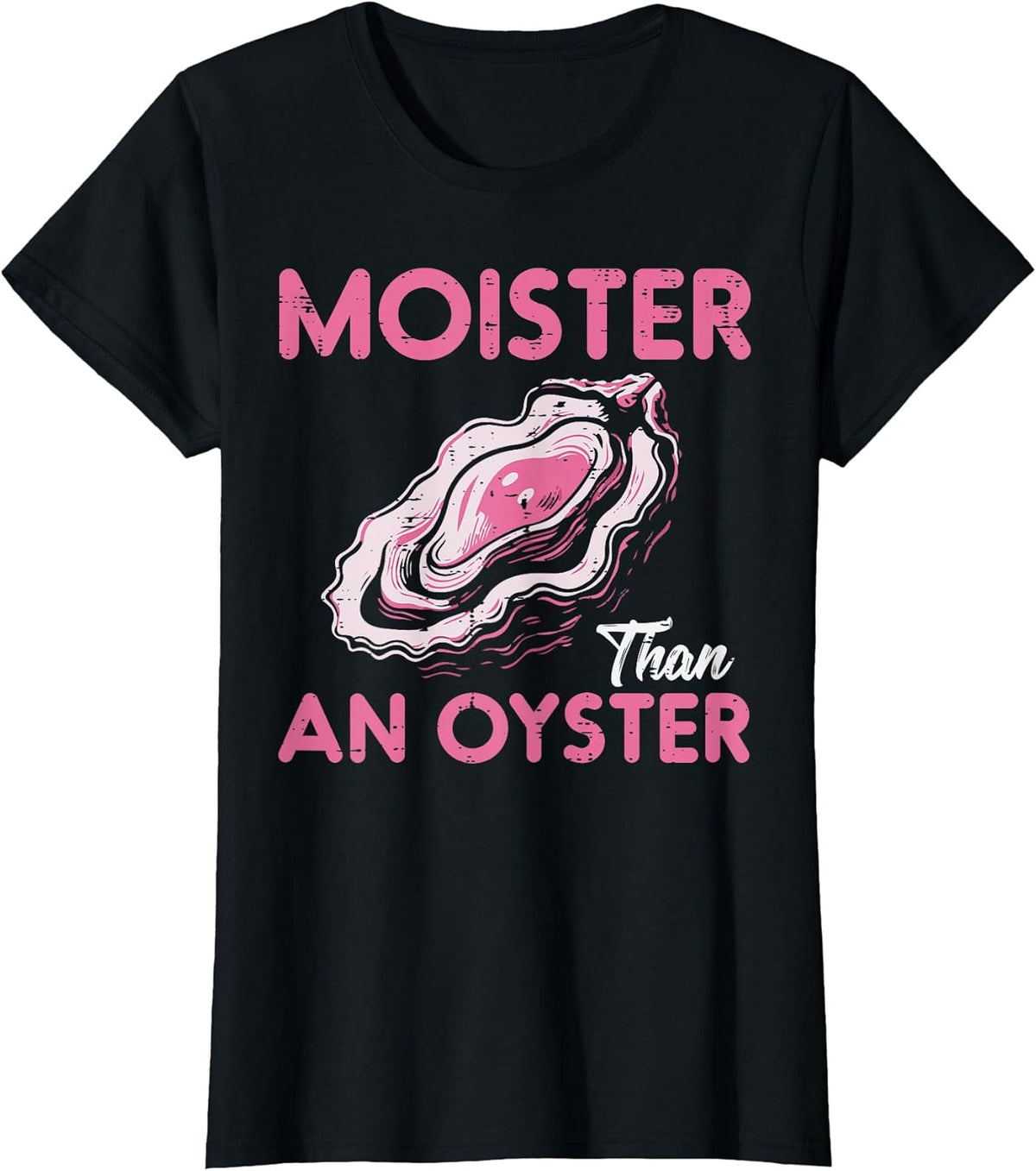Funny Oyster Inappropriate Adult Humor Weird Cringe Women T-Shirt