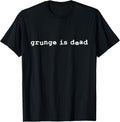 Grunge is dead | Punk rock T-Shirt