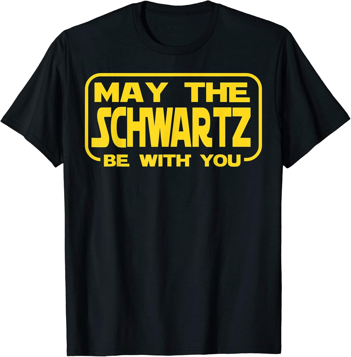 Funny May The Schwartz Be with You Science Fiction Geek Nerd T-Shirt
