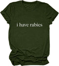 I Have Rabies T-Shirt Women Funny Sarcastic Quote Casual Comfort Retro Round Neck Summer Short Sleeve Tops