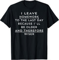 Funny Homework Shirt - Humor Saying for Teen Girls and Boys T-Shirt