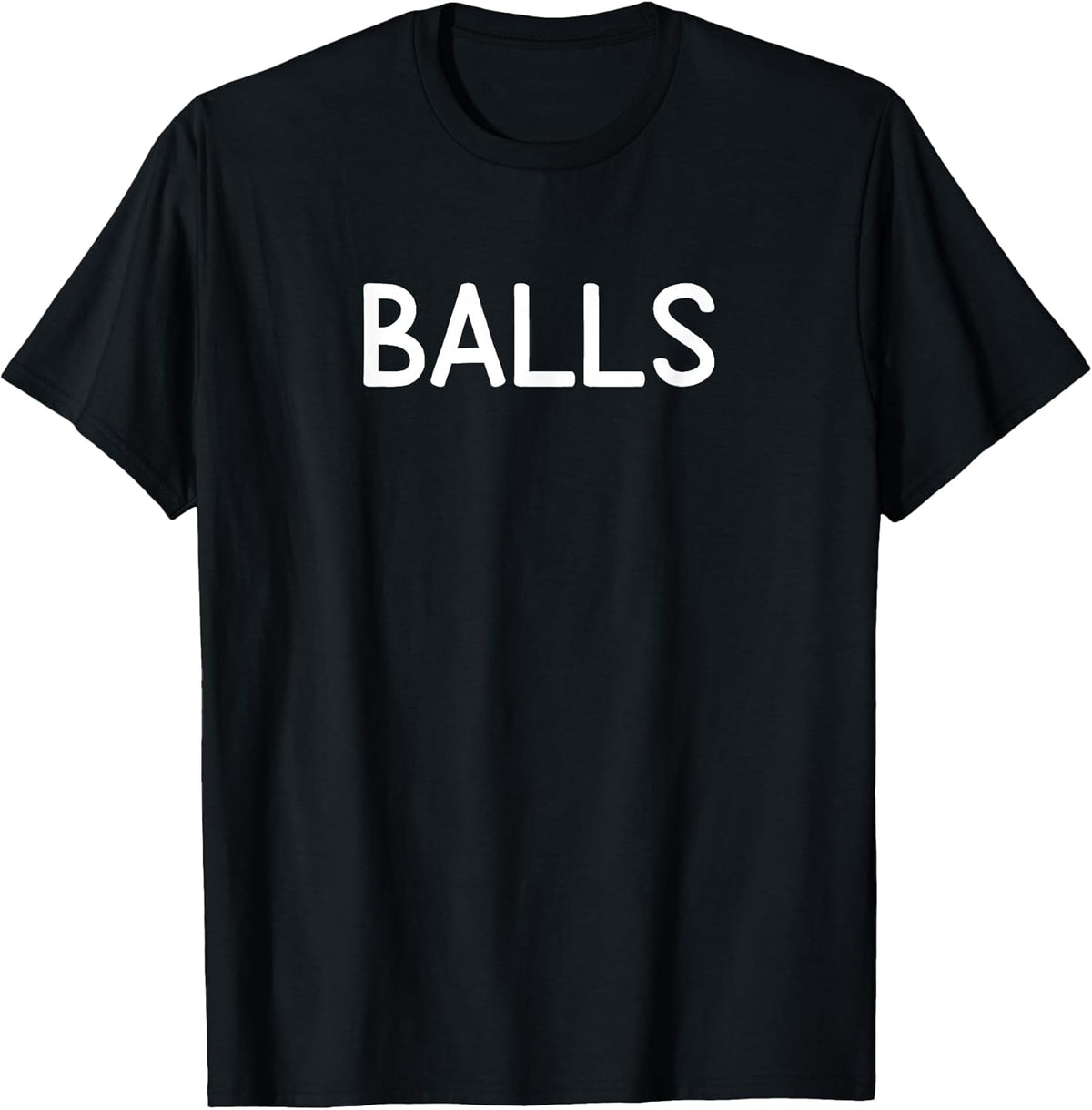 Balls, Funny, Joke, Sarcastic, Family T-Shirt