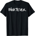 Men, Women Kids Funny Whatever Birthday Gift Idea One Word T-Shirt