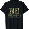 Camouflage No Pressure Funny Sarcasm Quote Gym Workout Camo T-Shirt