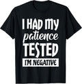 Funny Sarcastic Quote Let Me Overthink This Patience Tested T-Shirt