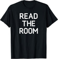 Read The Room, Funny, Jokes, Sarcastic T-Shirt