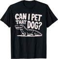 Funny Sarcastic Alligator Saying Can I Pet That Dog T-Shirt