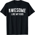 Awesome Like My Kids Funny Father's Day Dad Gifts Daddy T-Shirt
