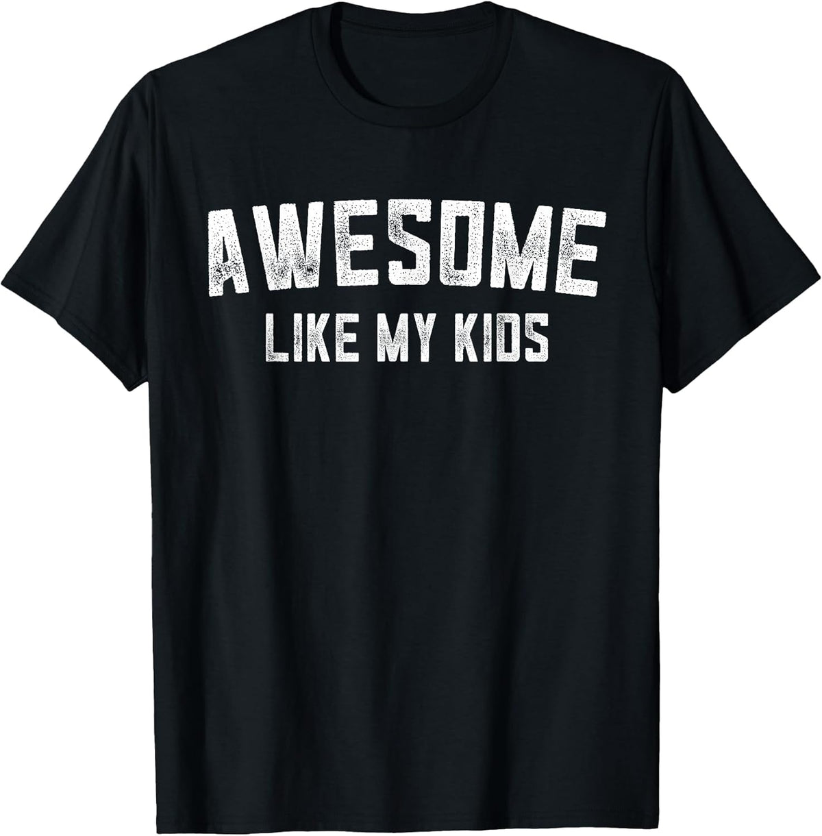 Awesome Like My Kids Funny Father's Day Dad Gifts Daddy T-Shirt