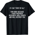 If I Say First of All Humorous Quote Casual Typography Top T-Shirt