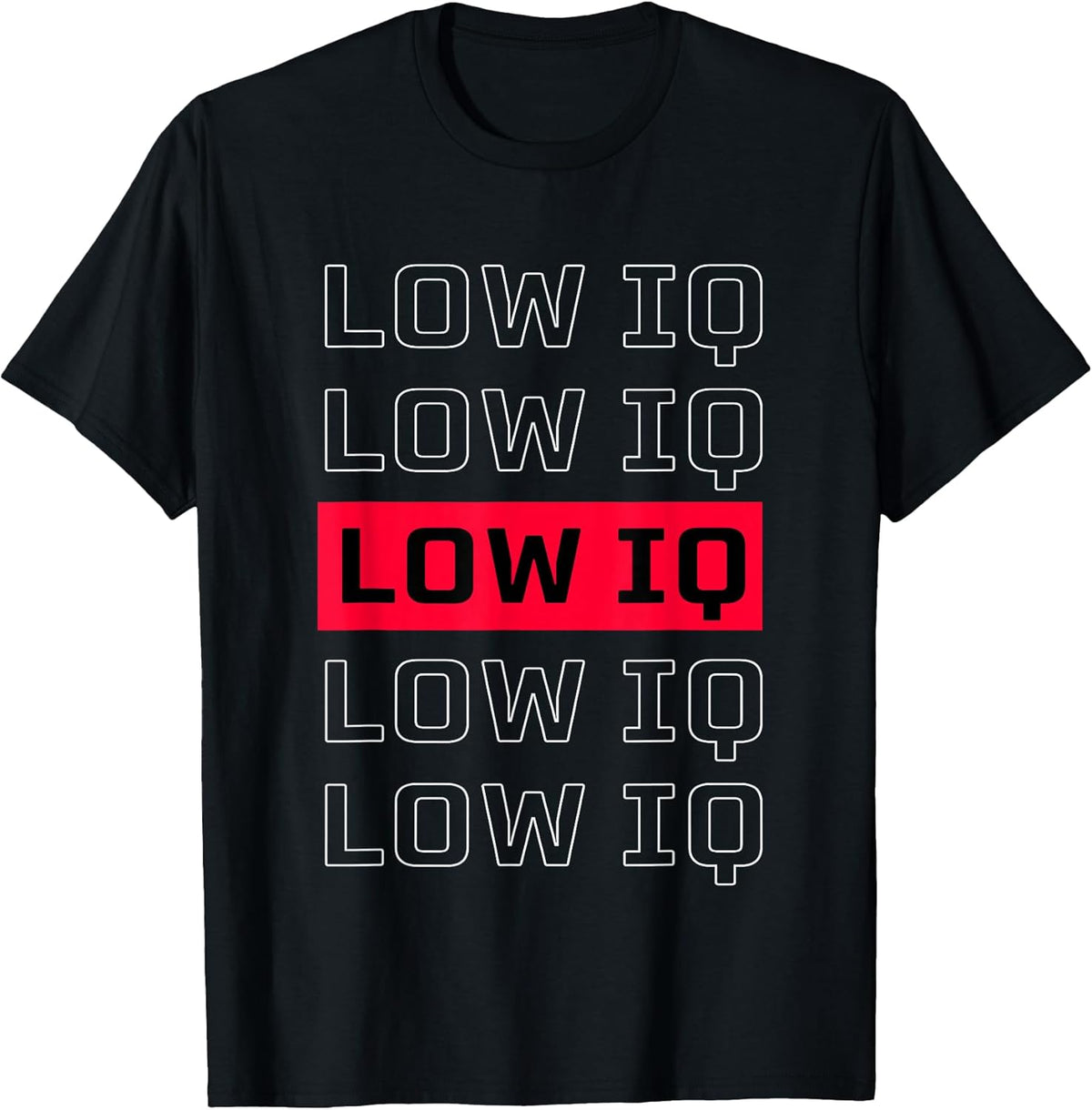 Sarcastic Quote Low IQ for Men and Women. Funny Low IQ T-Shirt