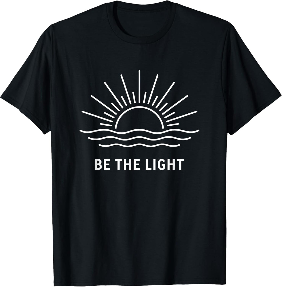 Be The Light Positive Modern Minimalist Inspirational T-Shirt