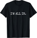 I'm All in Funny Poker Design T-Shirt