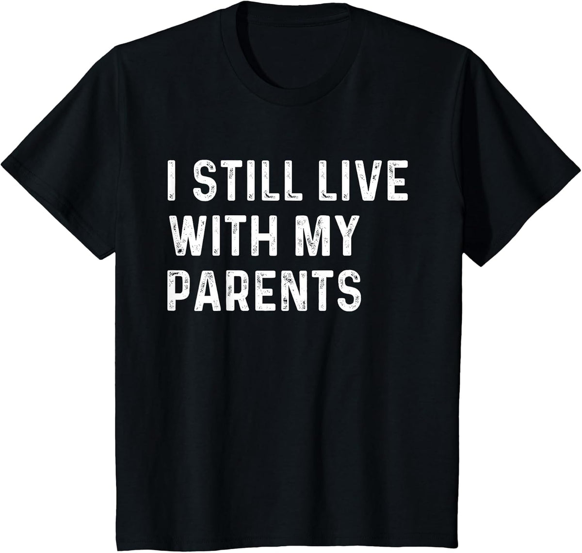 Kids Funny Quote I Still Live with My Parents, Funny Toddler T-Shirt