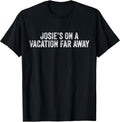 Graphic Novelty Sarcastic Funny T-Shirt Josie's On A Vacation Far Away Quote Unisex-Kids, Men Black Small Classic Fit Short Sleeve T-Shirt