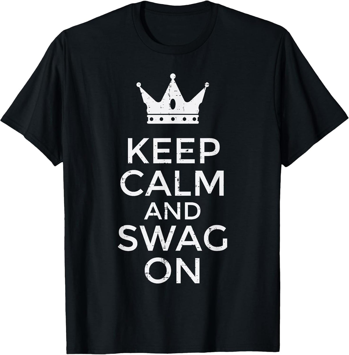 Keep Calm and Swag On Funny Saying Quote Meme Men Women Kids T-Shirt