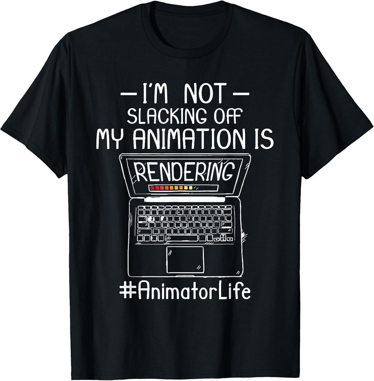 I'm Not Slacking Off Animator Animation Storyboard Designer T-Shirt