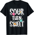 Funny Sour Then Sweet Candies Quote Candy Patch Kids Treat T-Shirt