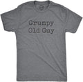 Mens Grumpy Old Guy T Shirt Funny Sarcastic Fathers Day Tee