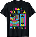 I Have No Idea What This is 80s 90s Outfit Boys Girls Kids T-Shirt