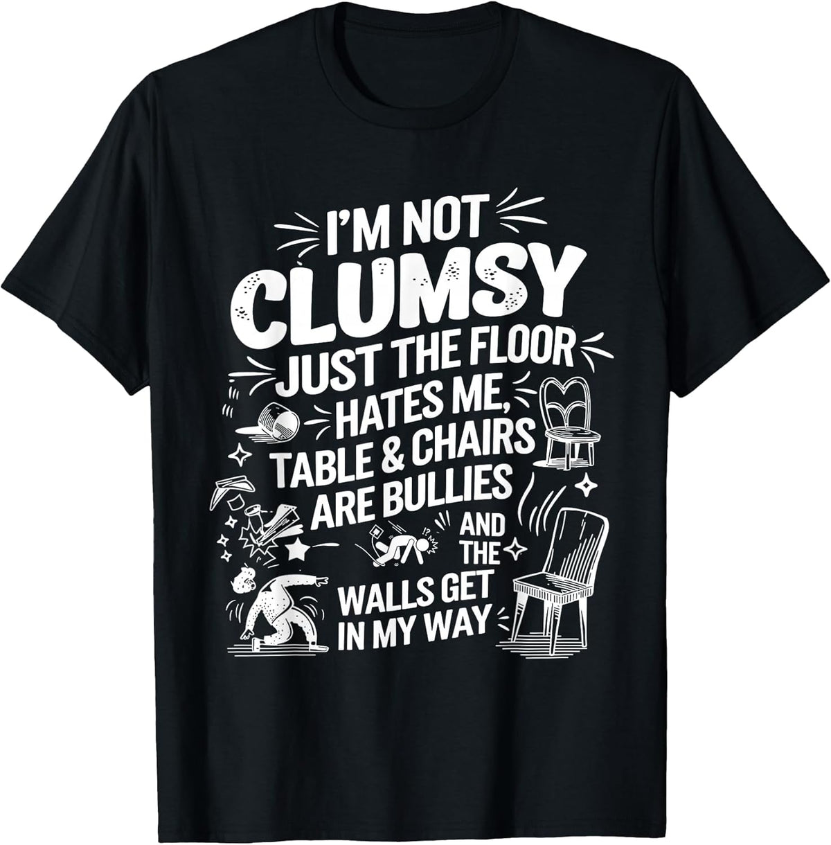 I'm Not Clumsy Funny Retro saying quote T-Shirt