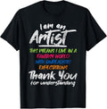 I Am an Artist T-Shirt