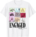Funny Engagement Quote in My Engaged Era Cool Fiancee T-Shirt