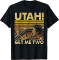Funny Utah Get Me Two Vintage Quote Graphic T-Shirt