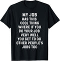 Funny Work Boss Quote Sarcastic My Job Has This Cool Thing T-Shirt