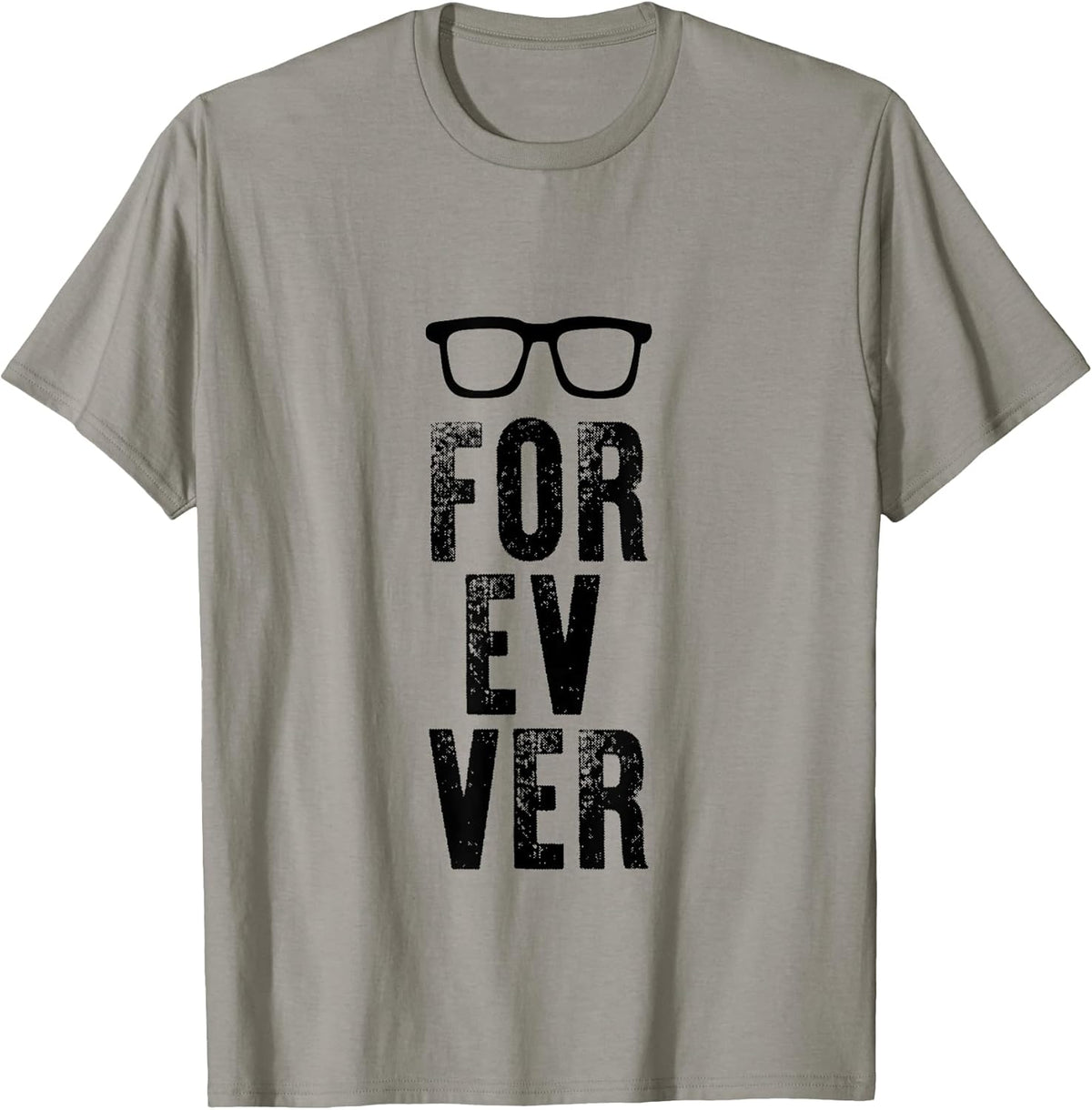 for-Ev-Er with Glasses T-Shirt Funny Quote T-Shirt