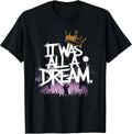 It was A Dream Tshirt Men Women Rap 1990s Music Hip Hop T-Shirt