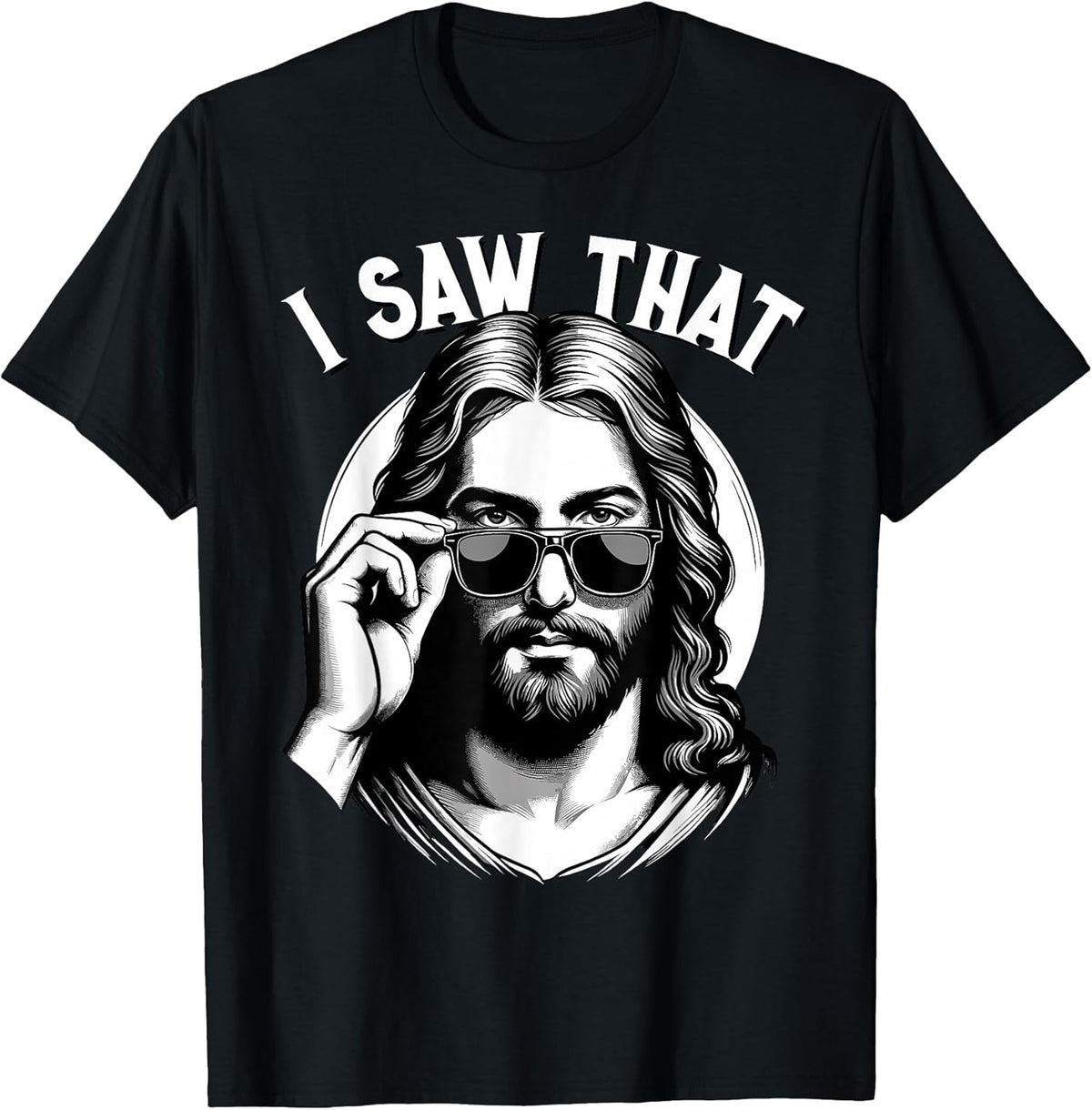 Jesus, I Saw That | Funny Jesus Meme Quote, Christian Jesus T-Shirt