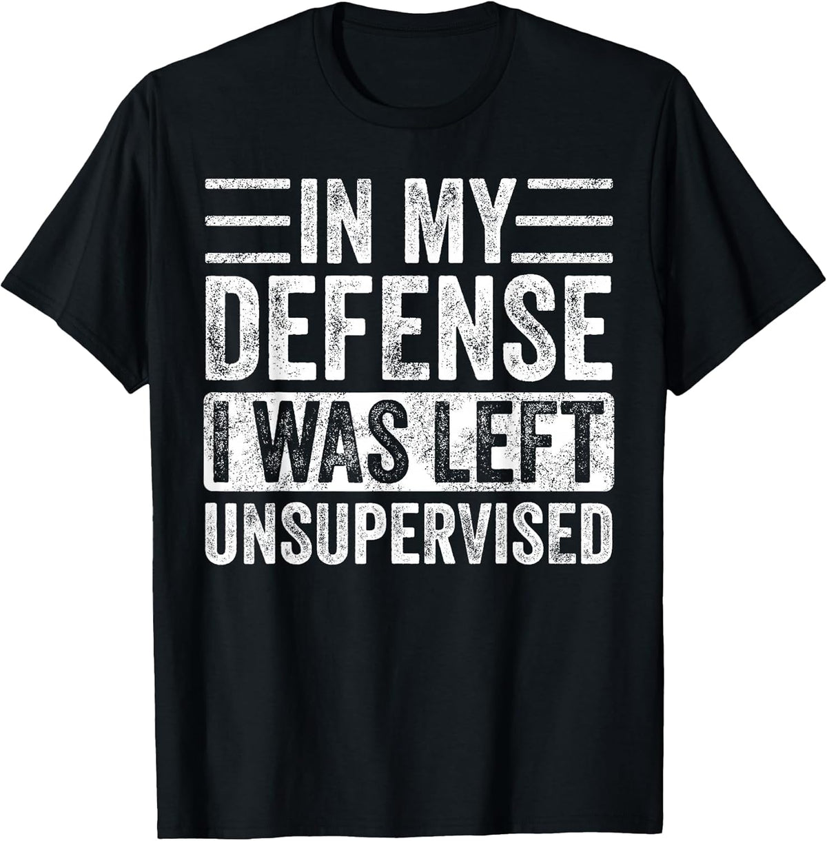 In My Defense I Was Left Unsupervised | Funny Retro Vintage T-Shirt