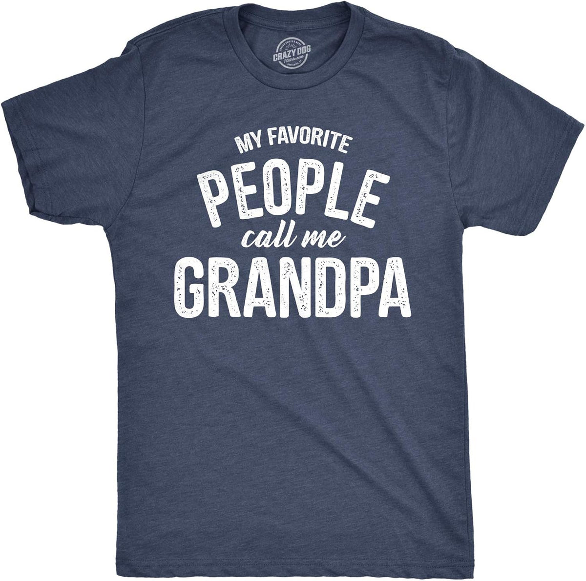 Crazy Dog Mens T Shirt My Favorite People Call Me Grandpa Fathers Day Tee Idea for Dad