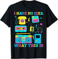 I Have No Idea What This Is 90s Outfit Idea Kids 90s Theme T-Shirt