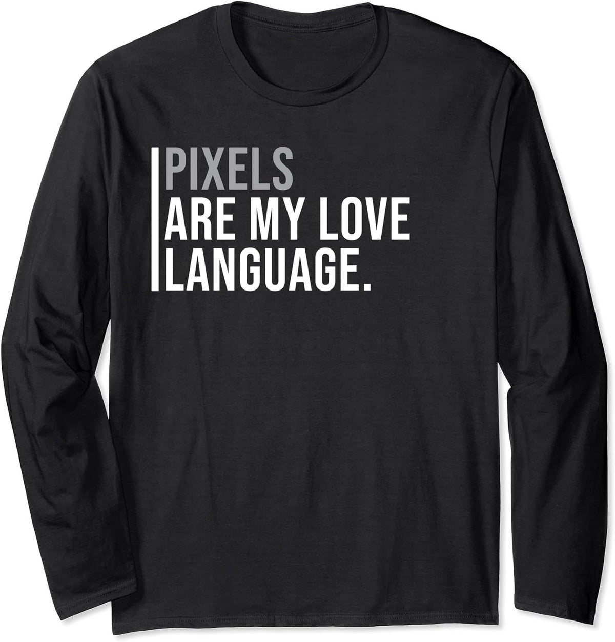 Pixel Art Environment Artist Meme Quote Long Sleeve T-Shirt