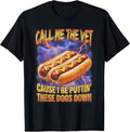Call Me The Vet Hot Dog Funny Hard Hot Dog Meme T-Shirt