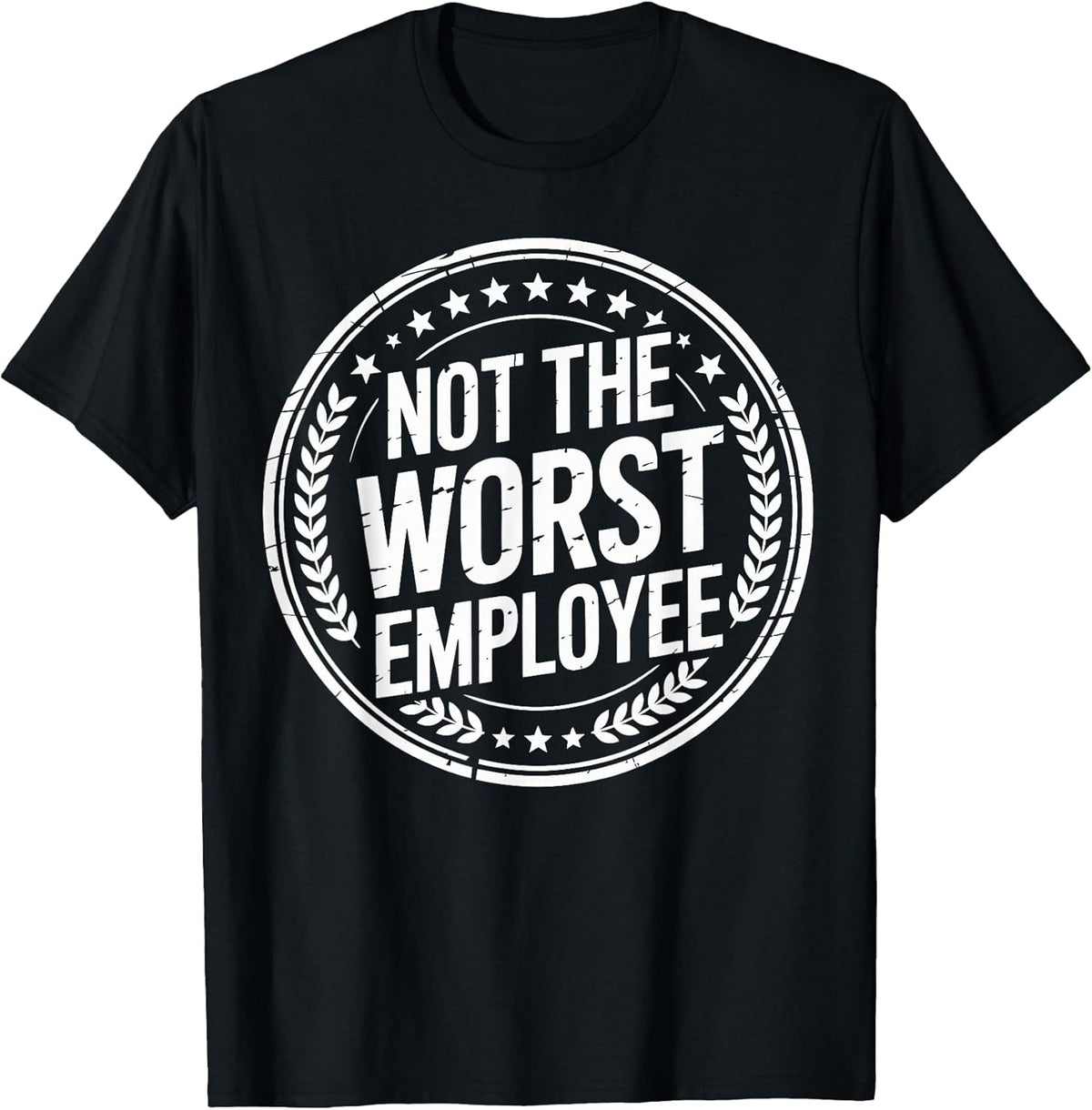 Not the Worst Employee Funny Office Sarcastic Recognition T-Shirt