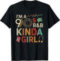 Funny Im a 90 s R&B Graphic Tees Kinda Girl Throwback Women T-Shirt